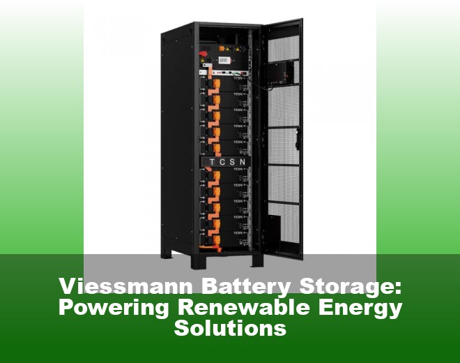 Viessmann Battery Storage: Powering Renewable Energy Solutions